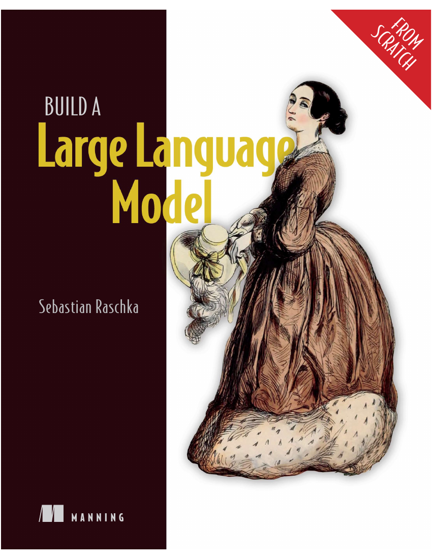 Build a Large Language Model From Scratch